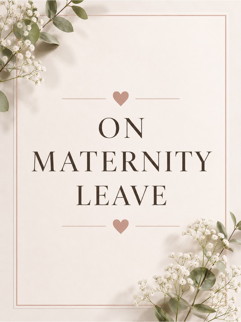 On Maternity Leave! 🧸